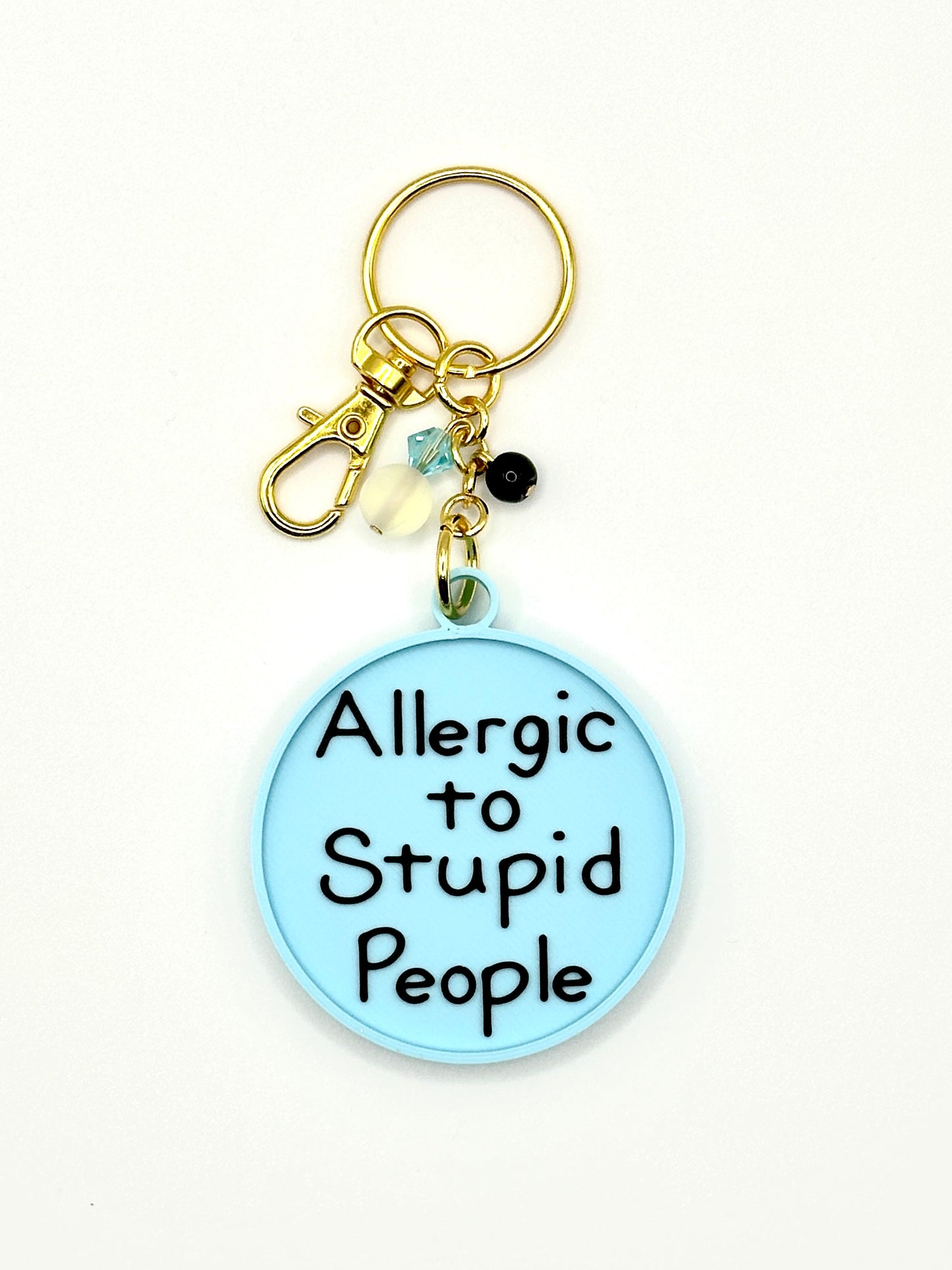 Allergic to Stupid People Keychain