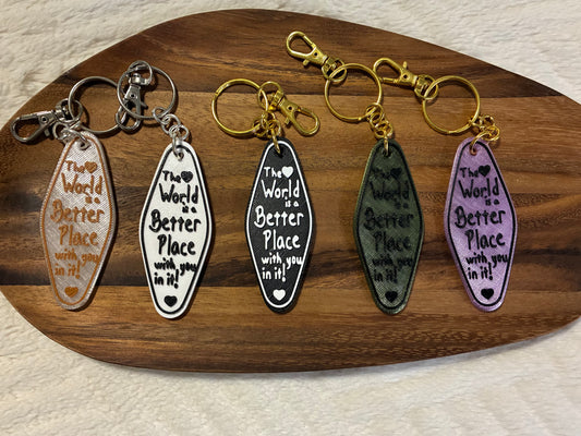 The World is a Better Place with you in it!