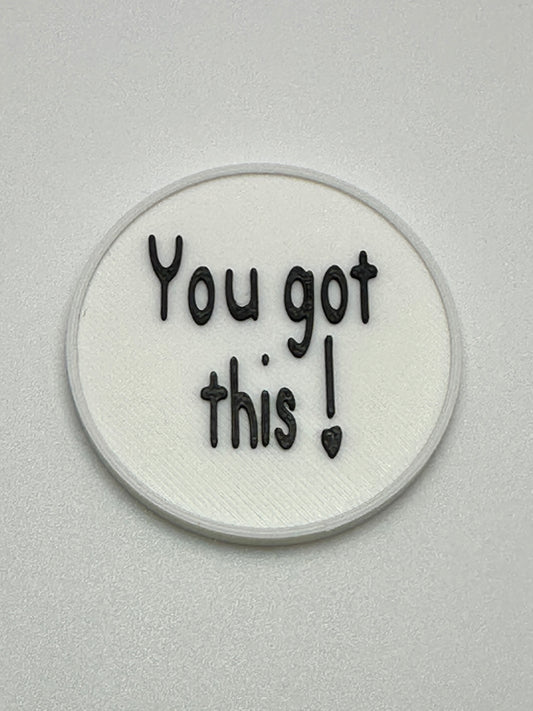 You got this!