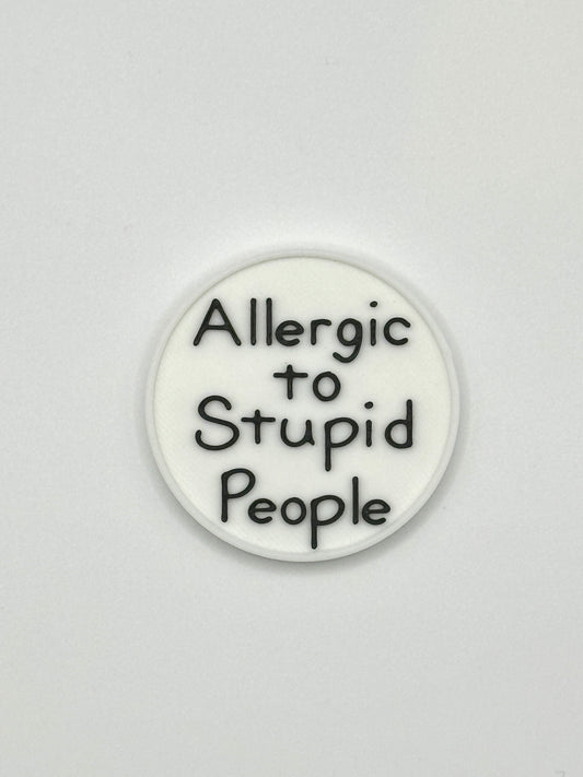 Allergic to Stupid People