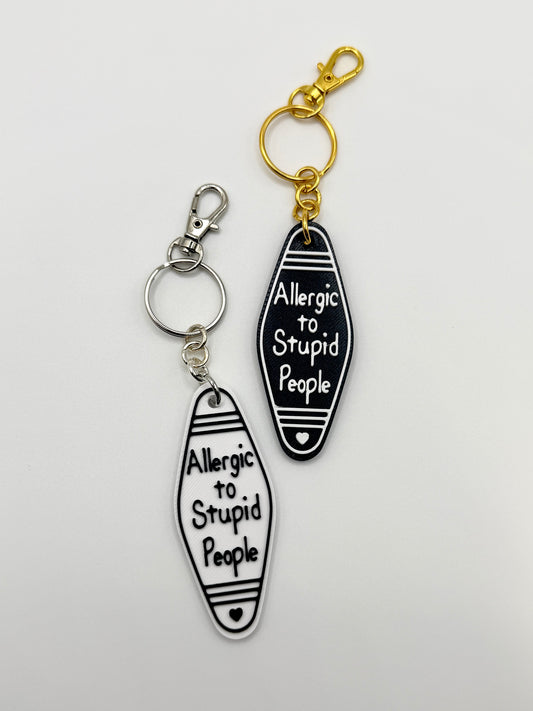 Allergic to Stupid People Keychain